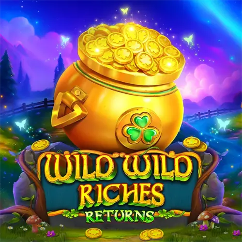 Wild Wild Riches Returns